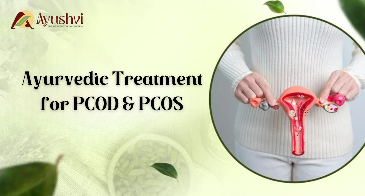 Ayurvedic Treatment for PCOD & PCOS: The Power of Panchakarma